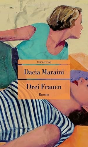 Ickler, Ingrid Drei Frauen: Roman (Unionsverlag Taschenbücher)
