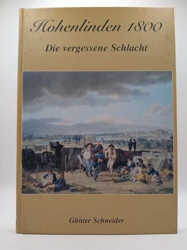 Schneider, Günter Hohenlinden 1800: Die vergessene Schlacht