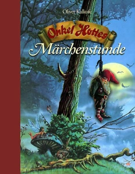 Kalkofe, Oliver Onkel Hotte Märchenstunde