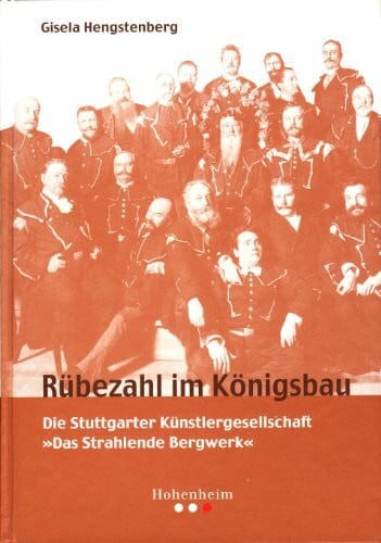 Hengstenberg, Gisela Hengstenberg: Rübezahl: Die Stuttgarter Künstlergesellschaft 'Das strahlende Bergwerk' (Veröffentlichungen des Archivs der Stadt Stuttgart)