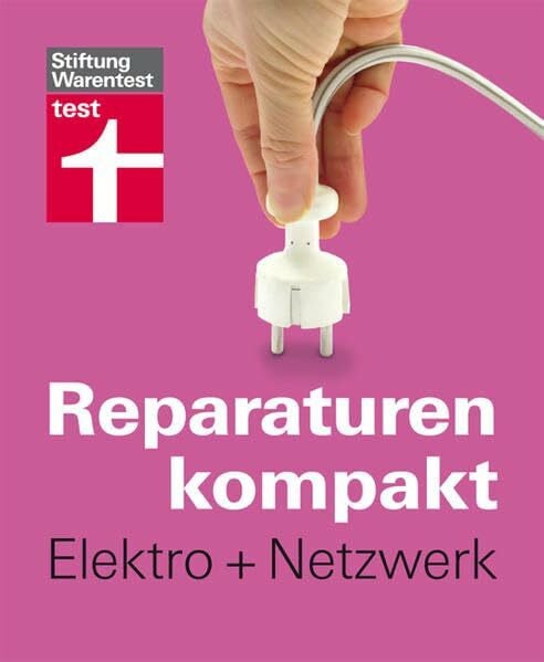 Stiftung Warentest Reparaturen kompakt - Elektro + Netzwerk