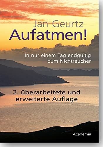 Geurtz, Jan Aufatmen!: In nur einem Tag endgültig zum Nichtraucher (Beiträge zur Pädagogik)