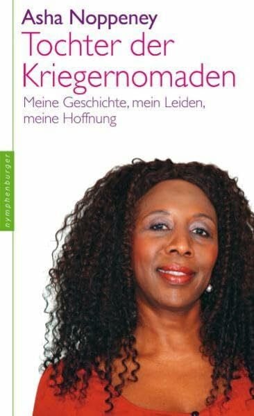 Noppeney, Asha Tochter der Kriegernomaden: Meine Geschichte, mein Leiden, meine Hoffnung