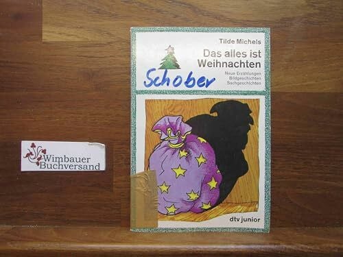 Johannes Gerber Das alles ist Weihnachten. Neue Erzählungen, Bildgeschichten, Sachgeschichten: neue Erzählungen, Bildgeschichten, Sachgeschichten – Illustrationen der Bildgeschichten Johannes Gerber (dtv junior)