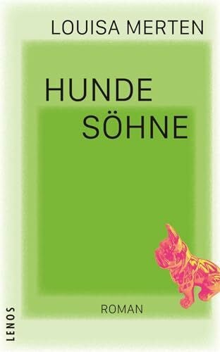 Merten, Louisa Hundesöhne: Roman