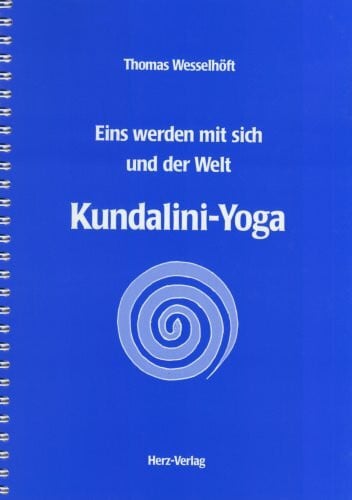 Wesselhöft, Thomas Kundalini-Yoga: Eins werden mit sich und der Welt