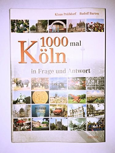 Barten, Rudolf 1000mal Köln: In Frage und Antwort