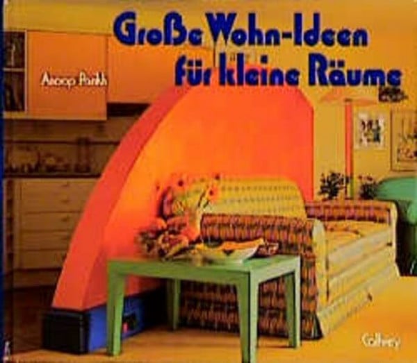 Parikh, Anoop Grosse Wohn-Ideen für kleine Räume