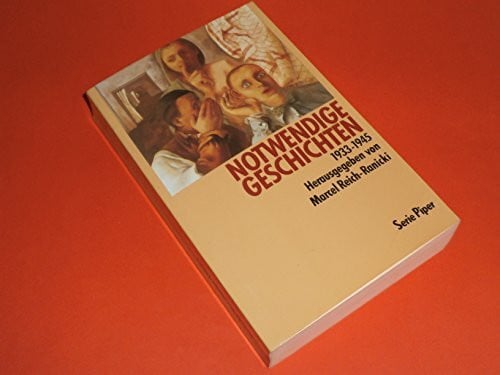 Reich-Ranicki, Marcel Notwendige Geschichten: Deutsche Erzählungen 1933-1945 (Piper Taschenbuch)