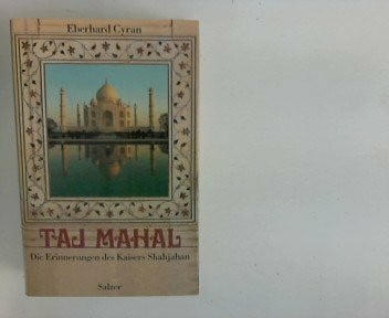 Cyran, Eberhard Taj Mahal. Die Erinnerungen des Kaisers Shahjahan