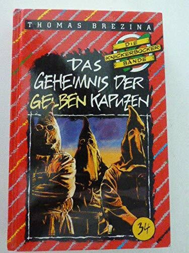 Brezina, Thomas Das Geheimnis der gelben Kapuzen (Die Knickerbocker-Bande)