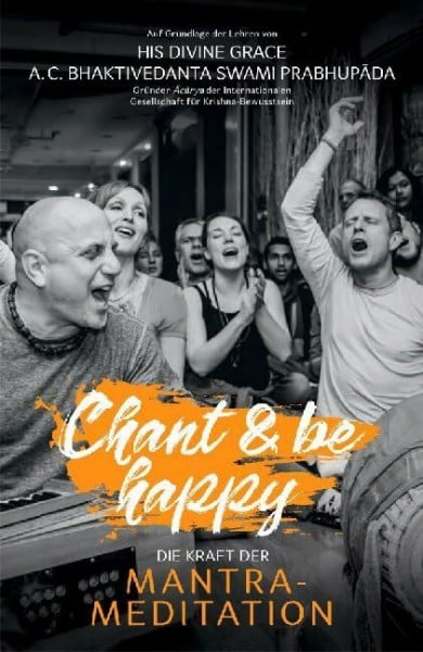 The Bhaktivedanta Book Trust Chant and be happy: Die Kraft der Mantra-Meditation