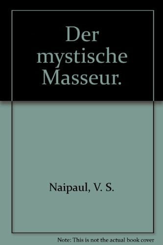 Naipaul, V S Der mystische Masseur (Allgemeine Reihe. Bastei Lübbe Taschenbücher)