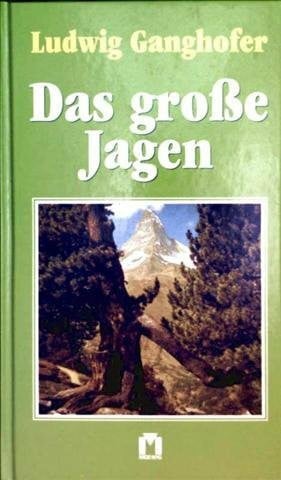Ganghofer Das große Jagen