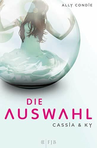 Schäfer, Stefanie Cassia & Ky – Die Auswahl: Band 1: Roman (Fischer FJB (allgemein))