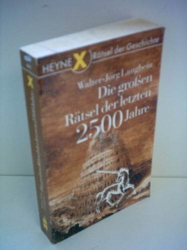 Walter-Jörg Langbein Die großen Rätsel der letzten 2500 Jahre