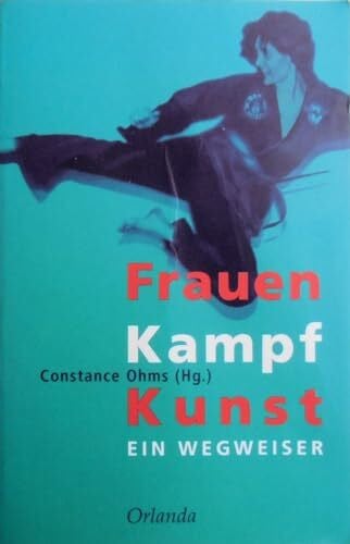 Ohms, Constance Frauen Kampf Kunst: Ein Wegweiser