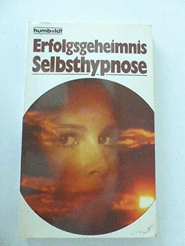 Leibold, Gerhard Erfolgsgeheimnis Selbsthypnose. ( Ratgeber).