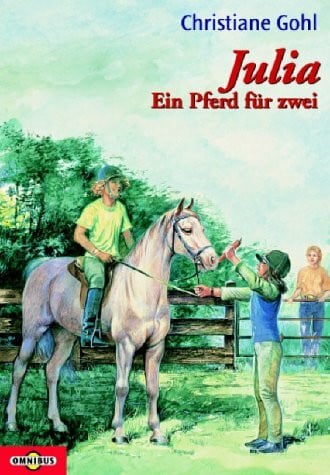 Gohl, Christiane Julia - Ein Pferd für zwei