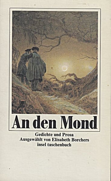 Elisabeth Borchers An den Mond: Ausgewählt von Elisabeth Borchers (insel taschenbuch)