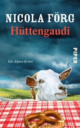 Förg, Nicola Hüttengaudi (Alpen-Krimis 3): Ein Alpen-Krimi (Alpen-Krimis: Irmi Mangold und Kathi Reindl ermitteln, Band 3)