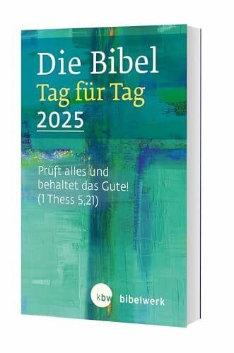 Fabian Brand Die Bibel Tag für Tag 2025: 'Prüft alles und behaltet das Gute.'
