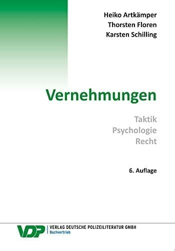 Schilling, Karsten Vernehmungen: Taktik - Psychologie - Recht (VDP-Fachbuch)