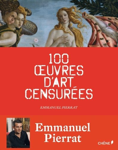 Pierrat, Emmanuel 100 oeuvres d'art censurées