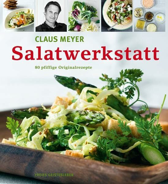 Balle, Ann-Britt Salatwerkstatt: 80 pfiffige Originalrezepte