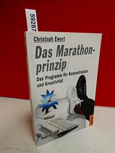 Christoph Ewert Das Marathonprinzip. Das Programm für Konzentration und Kreativität.