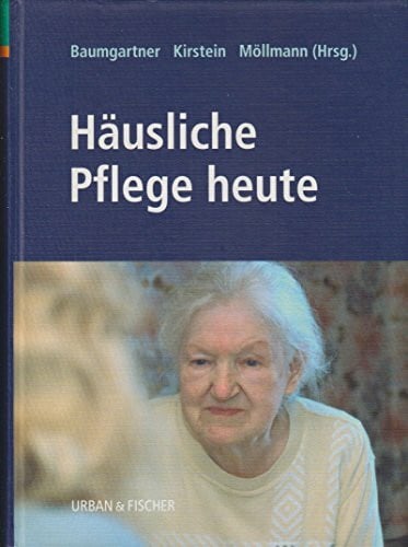 Möllmann, Rainer Häusliche Pflege heute: Handbuch und Nachschlagewerk