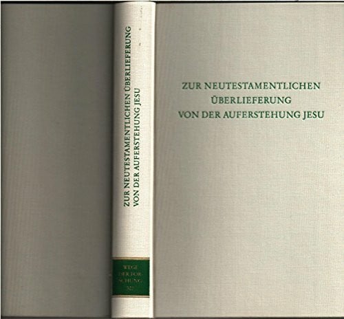 Hoffmann, Paul Zur neutestamentlichen Überlieferung von der Auferstehung Jesu (Wege der Forschung)