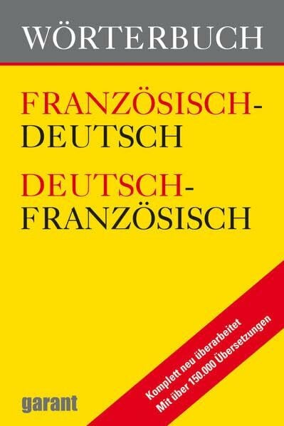garant Verlag GmbH Wörterbuch D/F - F/D: Mit über 150.000 Übersetzungen. Rechtschreibung 2006