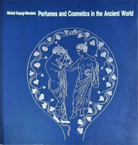 Dayagi-Mendels, M. Perfumes and Cosmetics of the Ancient World