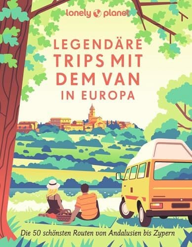 Tengs, Svenja LONELY PLANET Bildband Legendäre Trips mit dem Van in Europa: Die 50 schönsten Routen von Andalusien bis Zypern