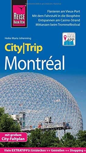 Johenning, Heike Maria Reise Know-How CityTrip Montréal: Reiseführer mit Stadtplan und kostenloser Web-App