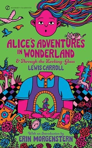 Morgenstern, Erin Alice's Adventures in Wonderland and Through the Looking-Glass: 100th Anniversary Edition