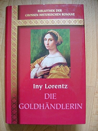 Iny Lorentz Die Goldhändlerin.