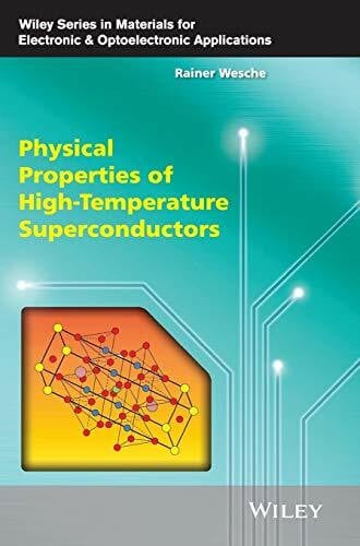 Wesche, Rainer Physical Properties of High-Temperature Superconductors (Wiley Series in Materials for Electronic & Optoelectronic Applications)