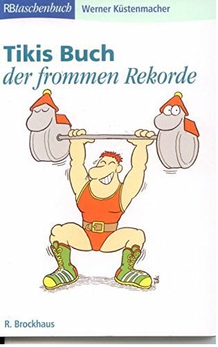 Küstenmacher, Werner Tikis Buch der frommen Rekorde (RBtaschenbücher)