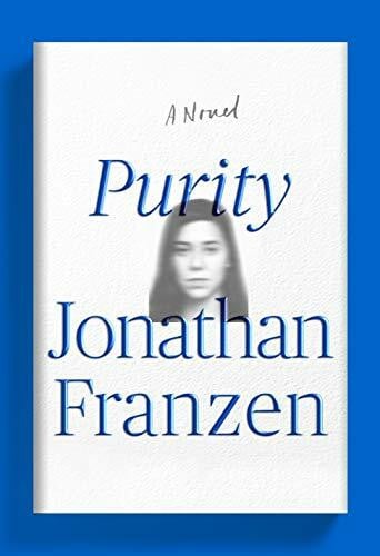 Franzen, Jonathan Purity: A Novel