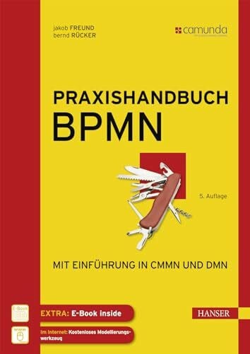 Rücker, Bernd Praxishandbuch BPMN: Mit Einführung in CMMN und DMN
