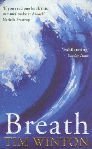 Winton, Tim Breath: Winner of the Miles Franklin Literary Award 2009