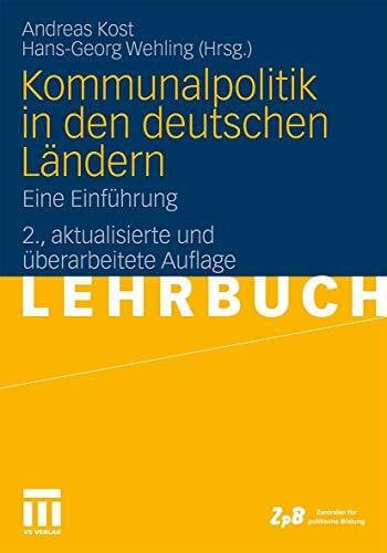 Wehling, Hans-Georg Kommunalpolitik in den deutschen Ländern: Eine Einführung