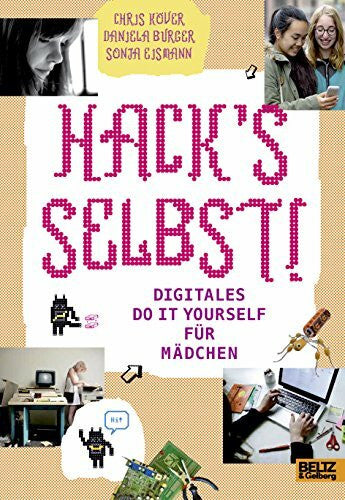 Burger, Daniela Hack's selbst!: Digitales Do it yourself für Mädchen