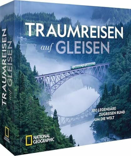 Potter, Everett Traumreisen auf Gleisen: 100 legendäre Zugreisen rund um die Welt