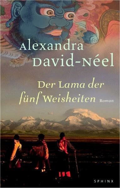David-Néel, Alexandra Der Lama der Fünf Weisheiten: Roman
