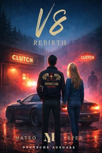 Yepez, Mateo V8 Rebirth: Er hat seine Vergangenheit verloren. Doch was in ihm steckt, ist unaufhaltbar.
