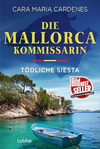 Cardenes, Cara Maria Die Mallorca-Kommissarin - Tödliche Siesta: Der erste Fall für Kommissarin Thea Molt und Sargento David Martinez von der BILD-Bestseller-Autorin (Tödliches Mittelmeer, Band 1)