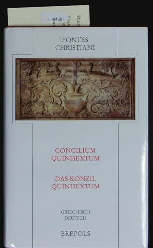 Ohme, H Concilium Quinisextum - Das Konzil Quinisextum: FC 82: Lateinisch-Deutsch